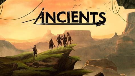 The Ancients .